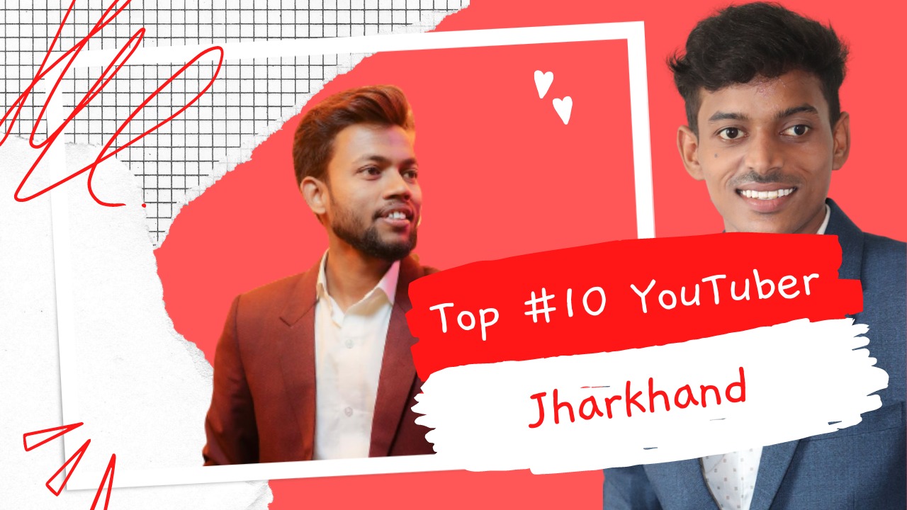 Top 10 YouTubers in Jharkhand, Jharkhand Top YouTuber List