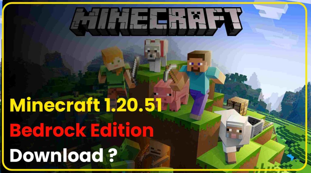 Minecraft 1.20.51 Download Bedrock Edition