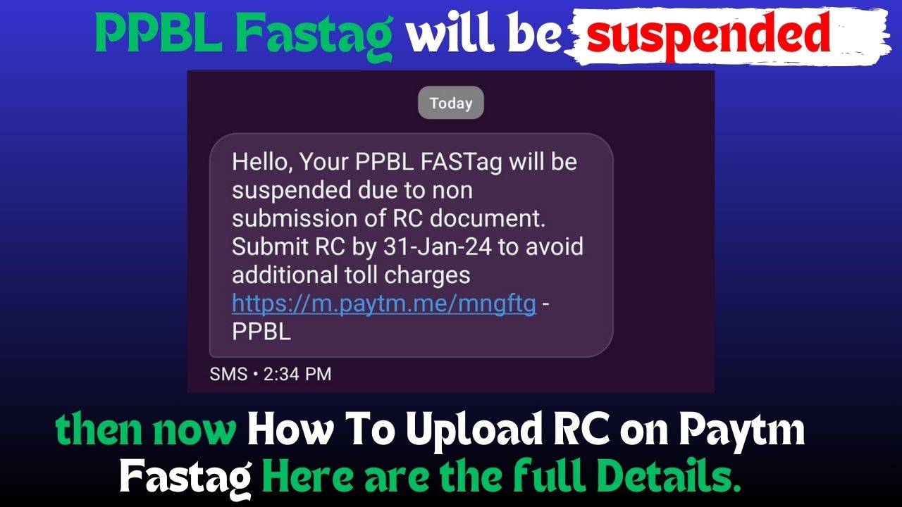 PPBL Fastag will be suspended then now How To Upload RC on Paytm Fastag Here are the full Details.