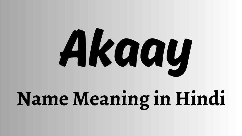 Akaay Name Meaning